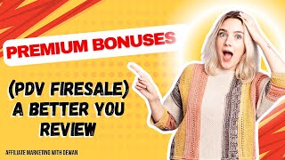 Pdv Firesale A Better You Review Exclusive Premium Bonuses Inside