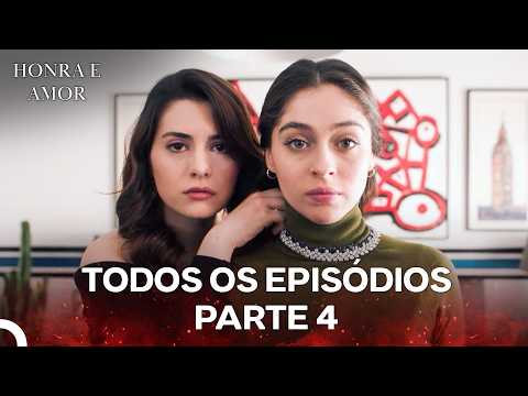 Honra e Amor Todos Os Episódios Parte 4 (Dublagem em Português)