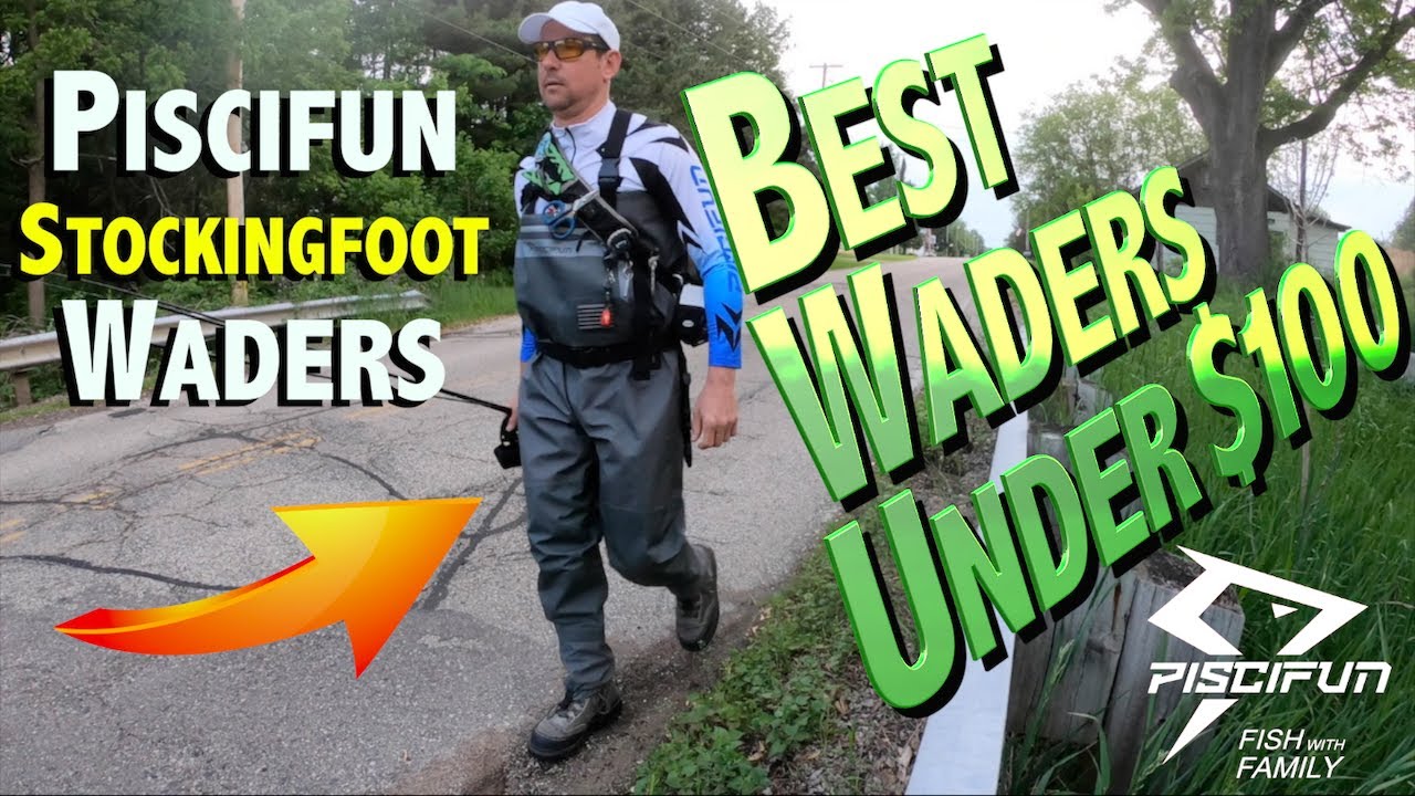 Best Fishing Waders Under $100  Budget Piscifun Stockingfoot