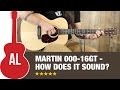 Martin 000-16GT Review