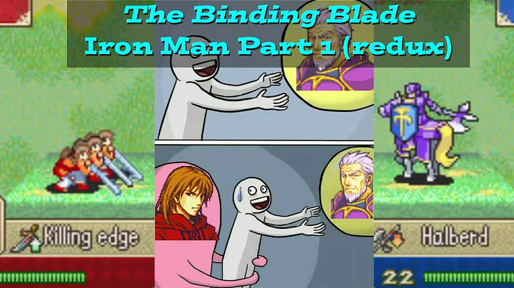 Fire Emblem: The Binding Blade Project Ember Iron Man ! Part 1 (Chapters 1-5)