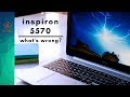 Dell Inspiron 5570 what went wrong