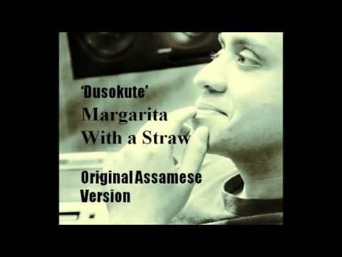 Dusokute Original Assamese Version (Margarita with a Straw) by Joi Barua