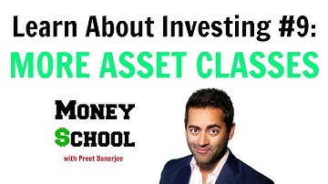 Learn About Investing #9: More Asset Classes
