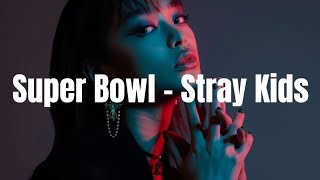 Stray Kids - 'Super Bowl' Lyrics