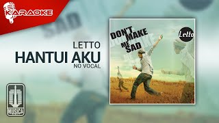 Letto - Hantui Aku ( Karaoke Video) | No Vocal