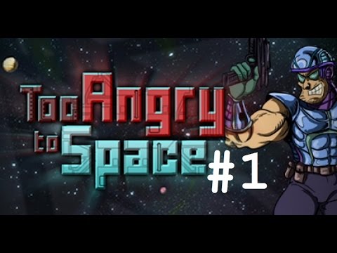 Too Angry To Space - Levels 1-3