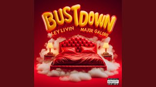 Bust down (feat. Major galore)