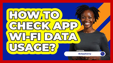 How To Check App Wi-Fi Data Usage?