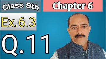 Class 9th || Chapter 6 || Ex.6.3 Q.No.11 (R.D.SHARMA)