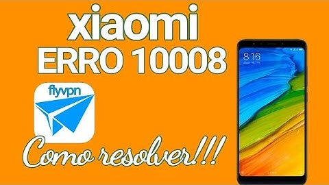 XIAOMI ERRO 10008 COMO RESOLVER.