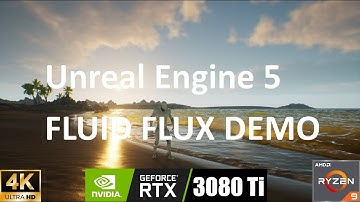 [4K] UNREAL ENGINE 5 | Fluid Flux 2.0 | RTX 3080Ti | Ryzen 9 5900X