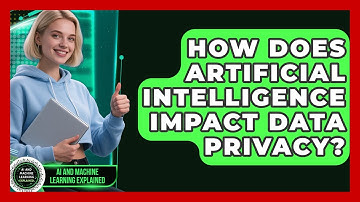 How Does Artificial Intelligence Impact Data Privacy? | AI and Machine Learning Explained News