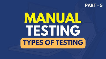 Manual Testing |Types of Testing  |Part 5|JS Testing Academy