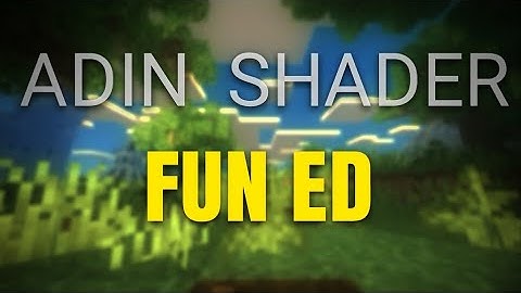 ADIN SHADER fun ED | low-mid shader for MCPE v1.16.201+