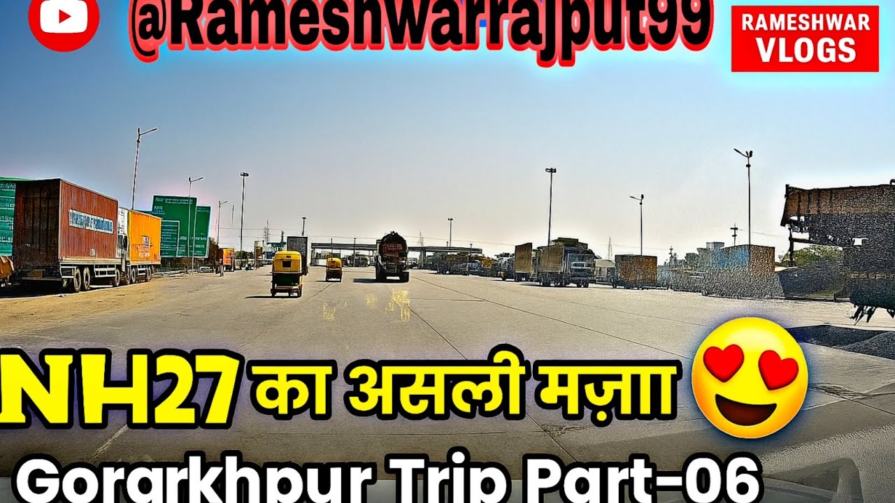 Nh27 NH27 Road Trip |गोरखपुर ट्रिप पार्ट~06| Incredible Highway Views ...