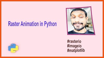 Time Series Raster Animation in Python | Rasterio | Imageio