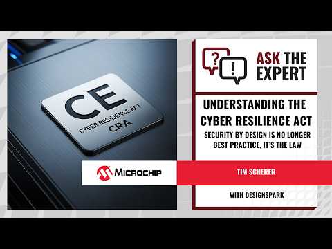 What the Cyber Resilience Act Means for Developers | Expert Interview with Microchip
