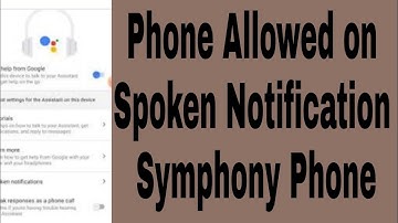Phone Allowed on Spoken Notification Symphony Phone