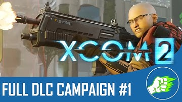 Xcom 2 - Full DLC Campaign