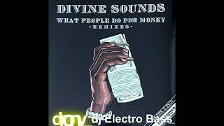 Divine Sounds - What People Do For Money (Ben Liebrand Electro Radio Edit)(2024)