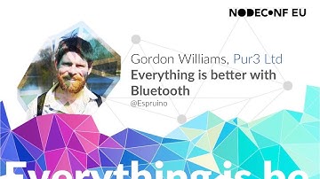 Everything is better with Bluetooth - Gordon Williams