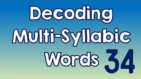 Decoding Multi-Syllabic Words episode 34