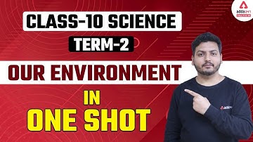 Class 10 Science Chapter 15 | Our Environment in One Shot | Term 2 Revision | By Raghvendra Sir
