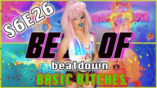 Best of BEATDOWN: Basic Bitches