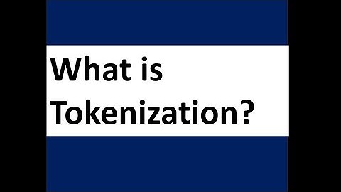 What is Tokenization?