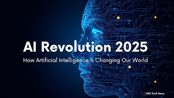 AI Revolution 2025: How Artificial Intelligence is Changing Our World | WIN Tech News