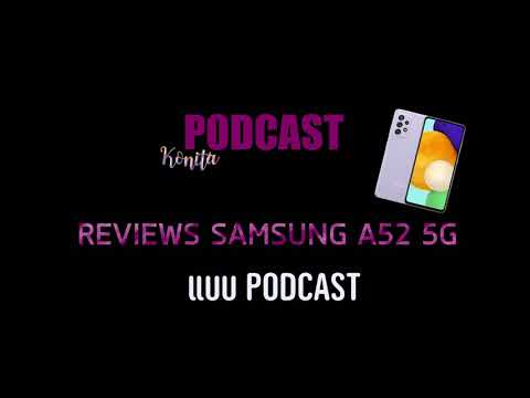 PODCAST  รีวิวมือถือ A52 5G