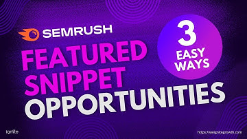 How to Find Featured Snippet Opportunities using Semrush