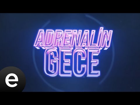 Adrenalin - Gece Şarkı Sözleri Adrenalin - Gece Şarkı Sözleri