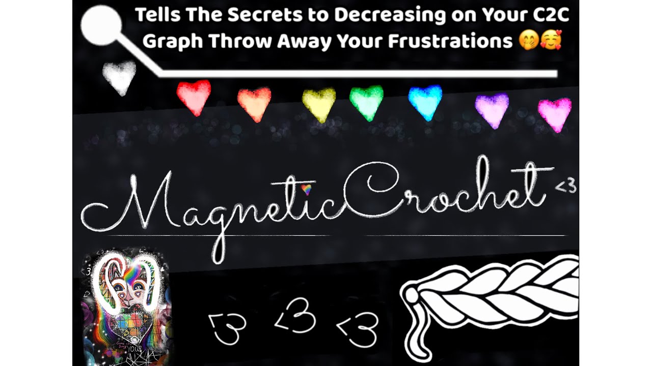 Magnetic Crochet Tells The Secrets to Decreasing on Your C2C Graph ...