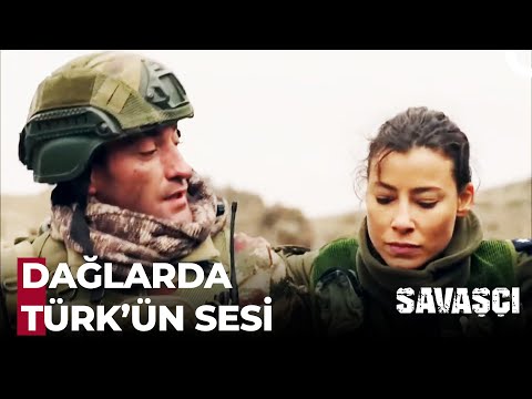 57. Bölüm: DAĞLARDA TÜRK'ÜN SESİ - Savaşçı