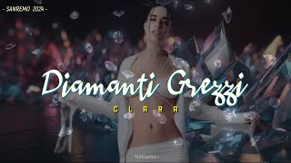 Video thumbnail of "Clara - DIAMANTI GREZZI ( Lyrics/ Testo) - Sanremo 2024"