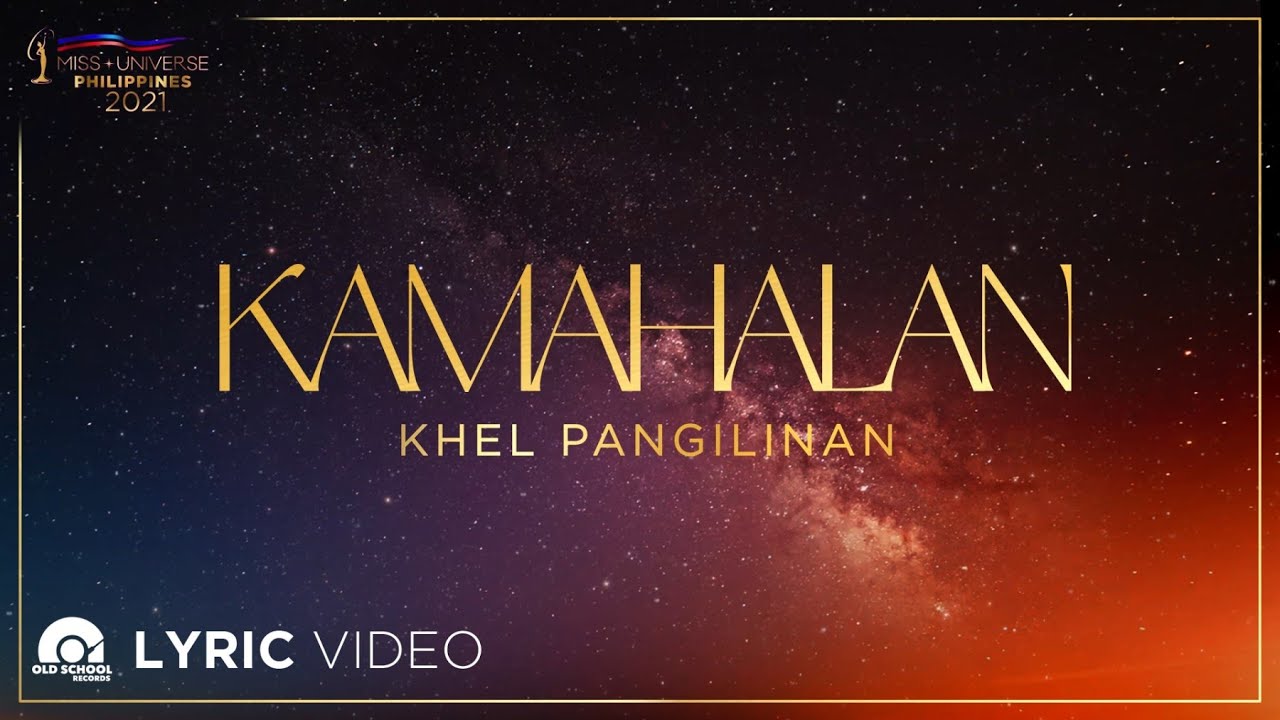 Kamahalan - Khel Pangilinan |  From "Miss Universe Philippines 2021" (Lyrics)