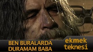 Ekmek Teknesi - Ben Buralarda Duramam Baba