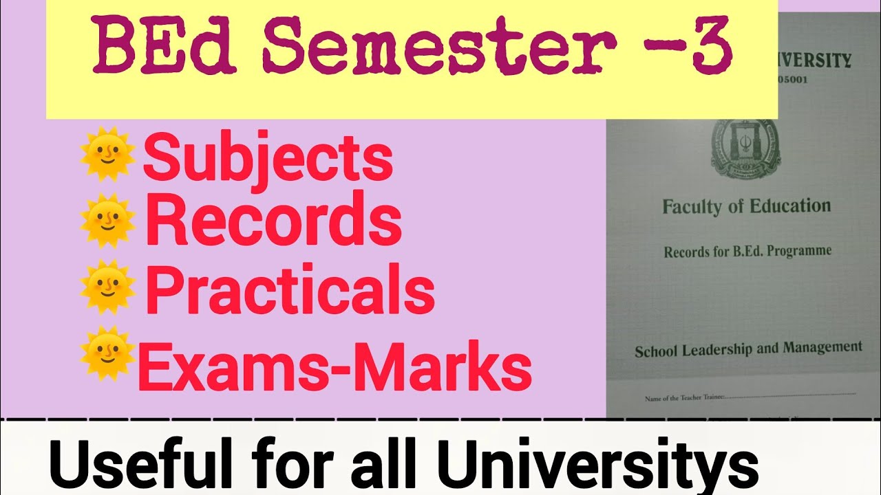 BEd Semester -3 Subjects &Records|practical exams