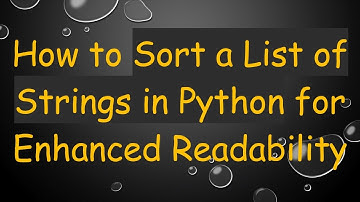 How to Sort a List of Strings in Python for Enhanced Readability