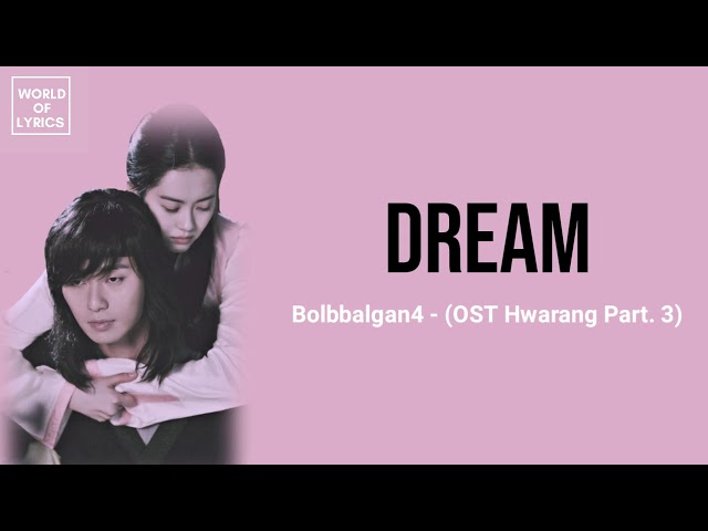 Dream - Bolbbalgan4 (OST Hwarang Part. 3) || lirik dan terjemahan class=