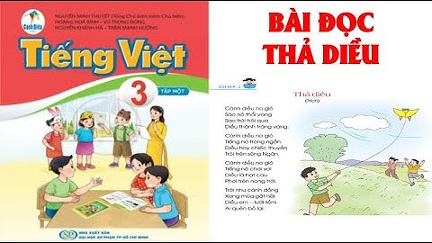 TIẾNG VIỆT LỚP 3. BÀI ĐỌC: THẢ DIỀU SÁCH CÁNH DIỀU  (HAY NHẤT)