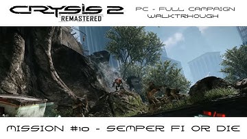 Crysis 2 Remastered | Mission #10 - Semper Fi or Die | PC Post - Human Warrior Walkthrough