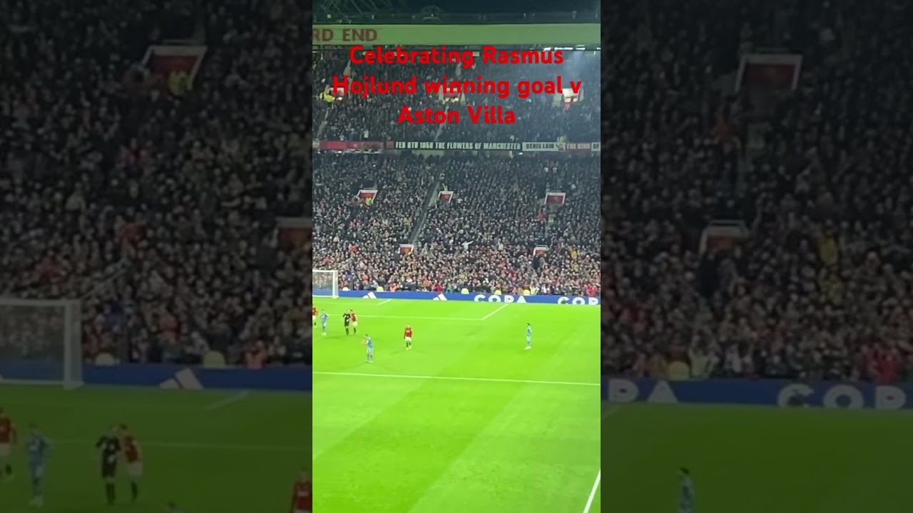 Celebrating Rasmus Hojlund winning goal vs Aston Villa 