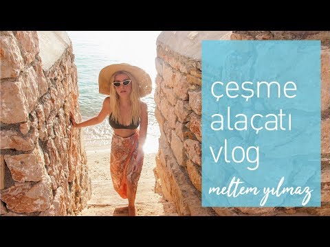 Vlog - Alaçatı & Çeşme