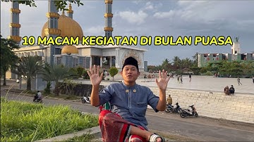 10 MACAM KEGIATAN DI BULAN PUASA