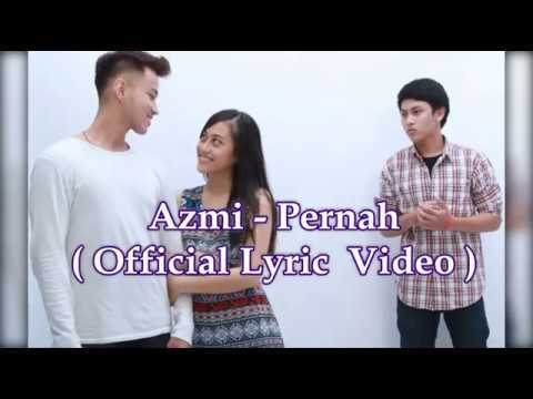 Azmi - Pernah ( Official Lyric Video )