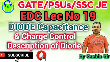 EDC Lec 19 | Diode Capacitace & Charge Control Description | For GATE/PSUs/SSC JE  | By Sachin Sir