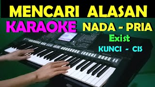 Download lagu Mencari Alasan - Exist | Karaoke Nada Pria mp3